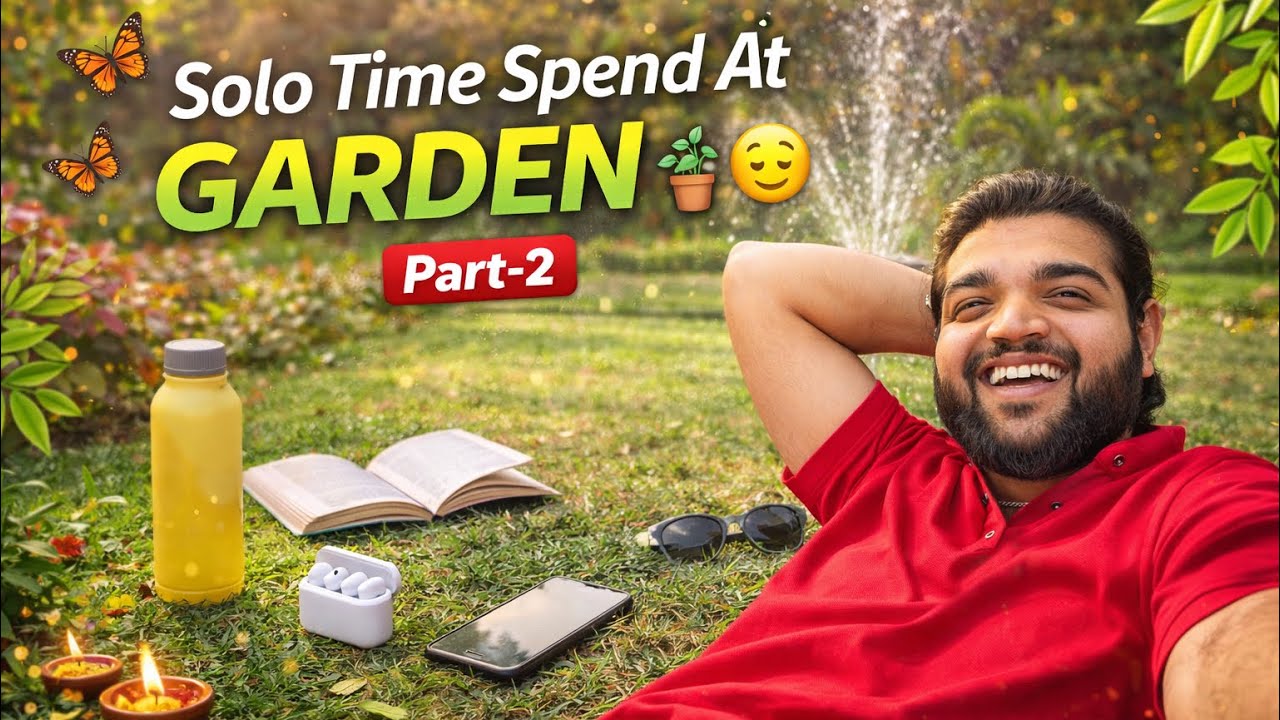 Solo Time Spend At Garden 😌| Part-2 | Day 51 of Daily Vlogs 