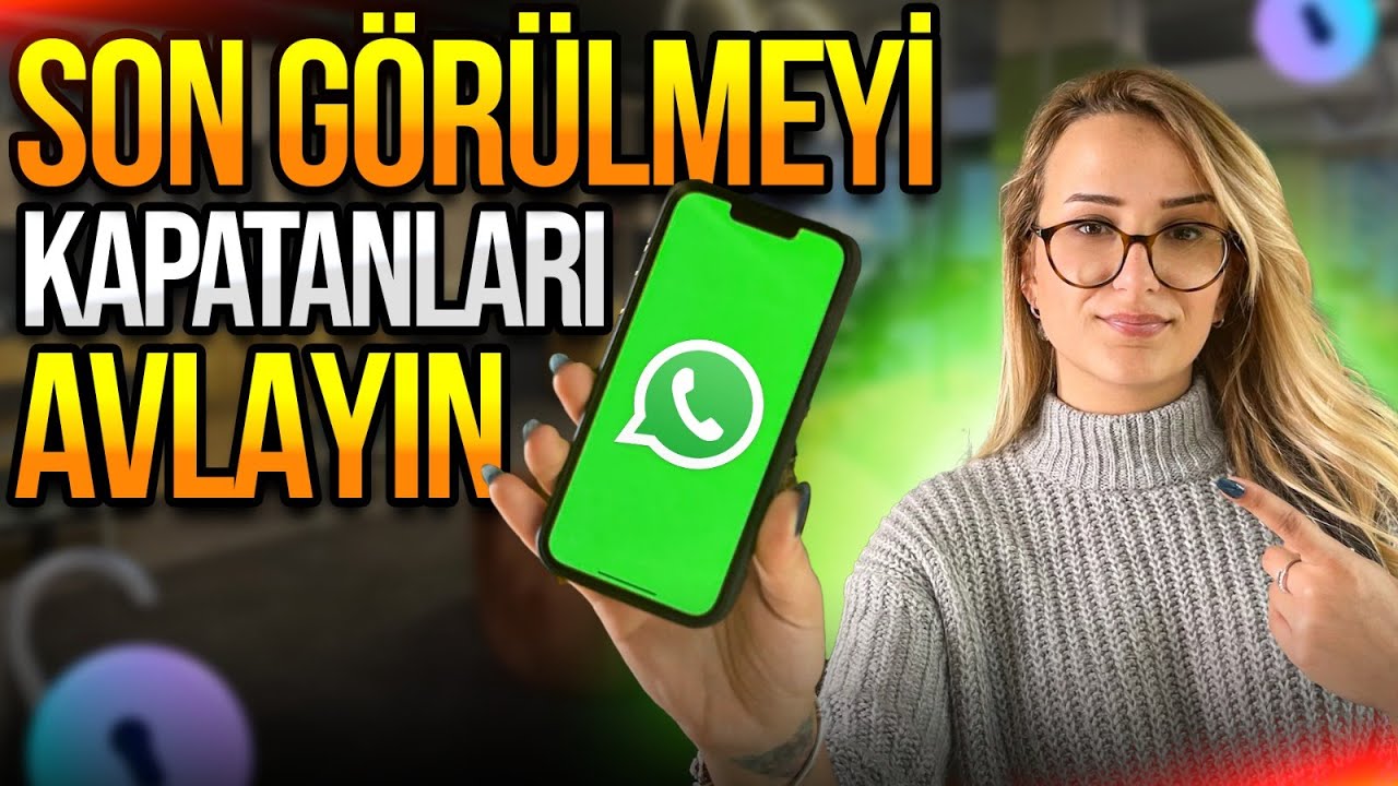 WhatsApp son görülme nasıl aşılır? - Ava gidenleri avlayın!