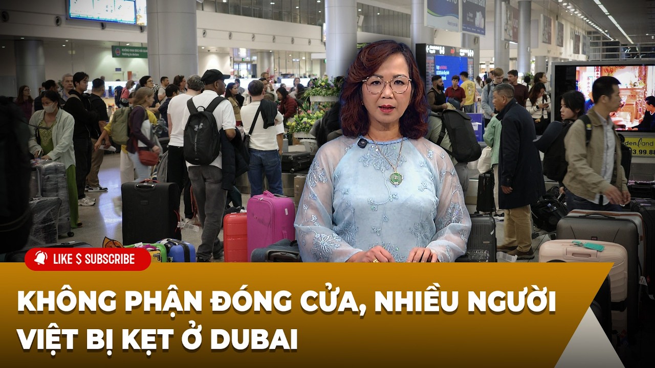 Tin Tổng Hợp LSTV P2 (03-02-2026) Không phận đóng cửa, nhiều người Việt bị kẹt ở Dubai