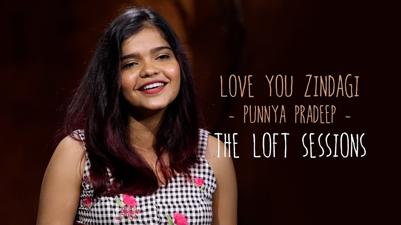 Love You Zindagi | Punnya Pradeep | The Loft Sessions @wonderwallmedia