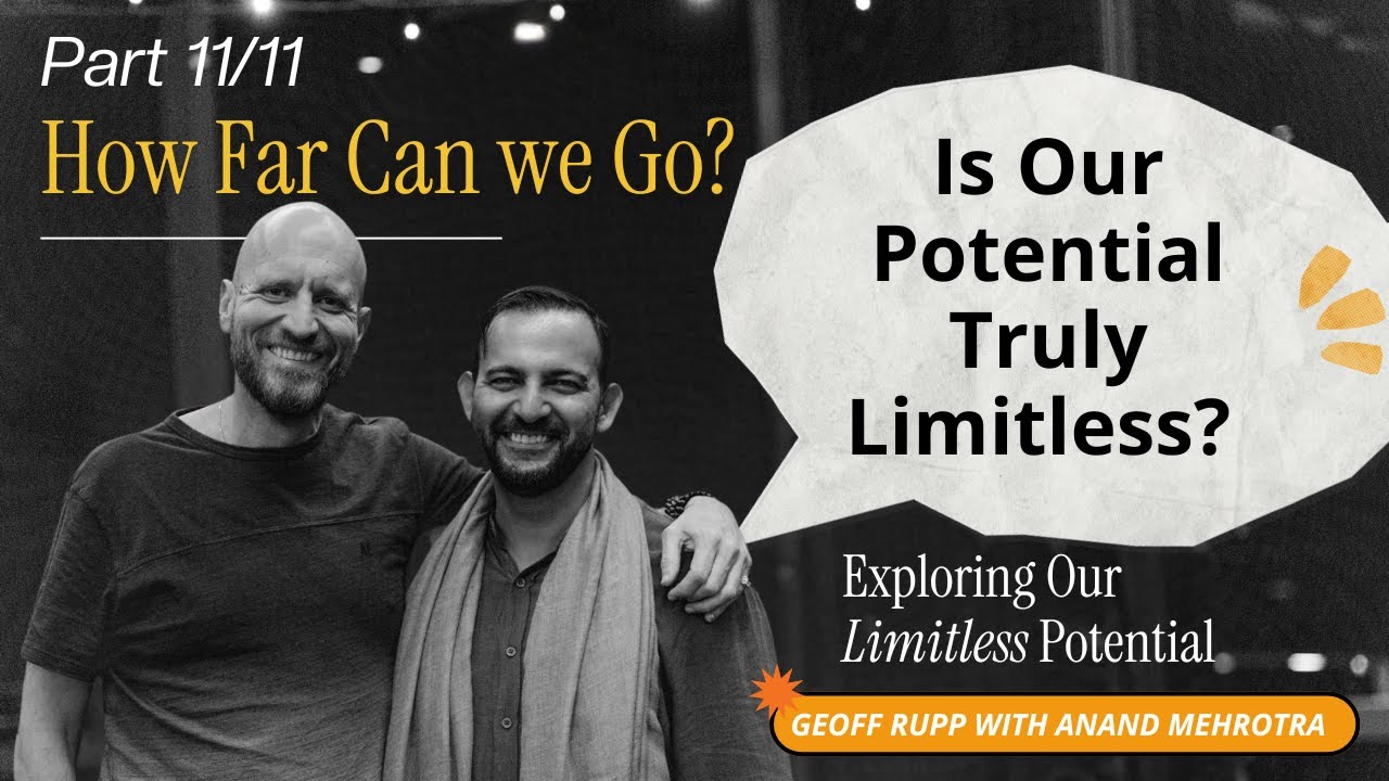 Is Our Potential Truly Limitless? | Anand Mehrotra on Expansion & Fulfillment &ndash; Ep. 11