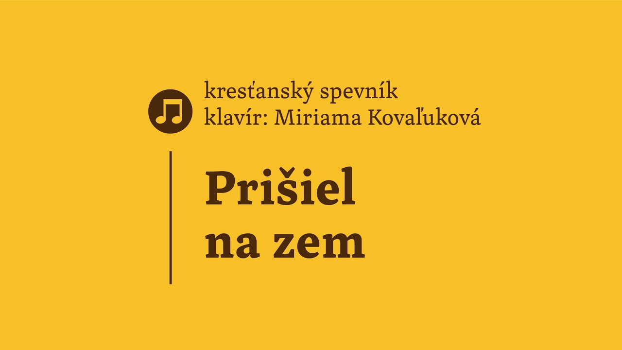 Kresťanský spevník - Prišiel na zem