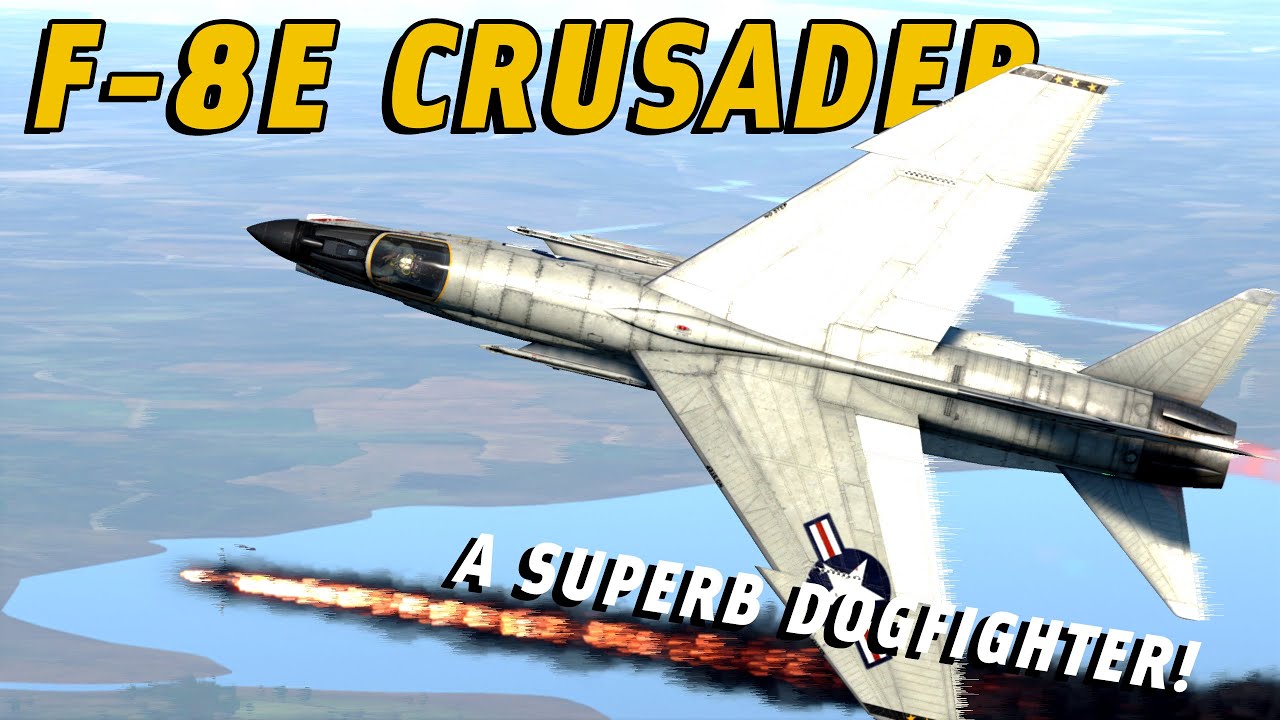 F8U-2 BUT IT'S BETTER :  F-8E Crusader | War Thunder Sim Review