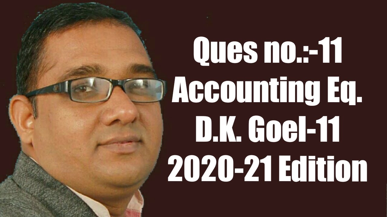 #Question11#Accountingequation#Dkgoelsolution#Class11#accountclass11#solutionofdkgoel#accounts11