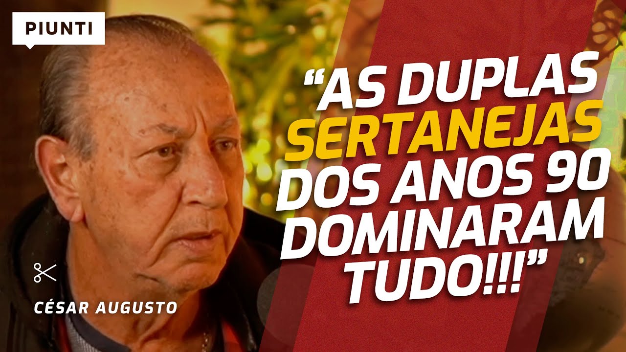 COMO O SERTANEJO VIROU FENÔMENO NOS ANOS 1990 | Piunti entrevista César Augusto