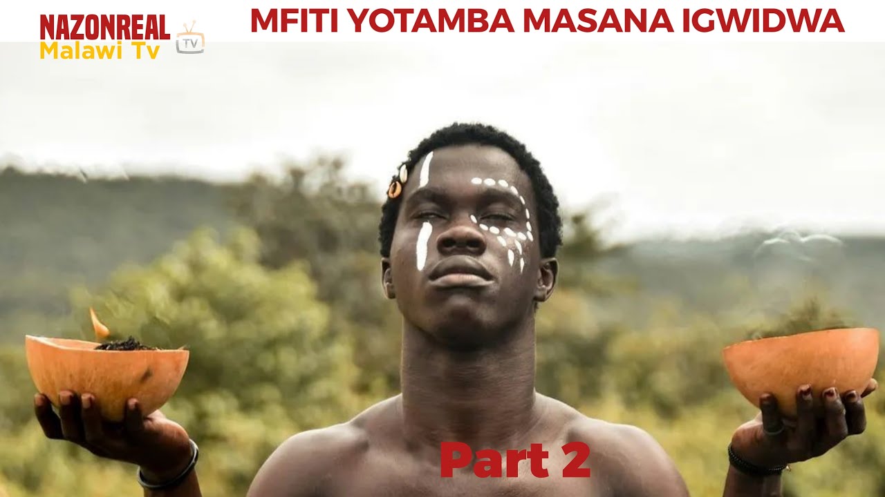 NKHANI YA MFITI YOTAMBA MASANA PART 2