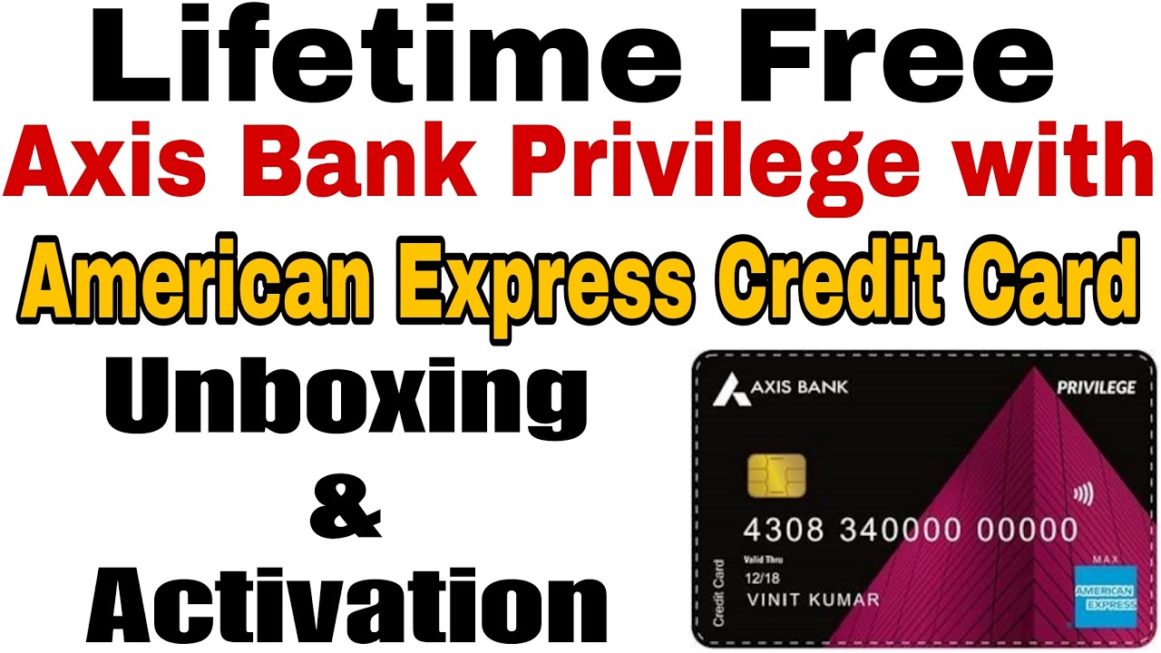Axis Bank Privilege Credit Card With American Express Network Unboxing And Review | Pin Generation