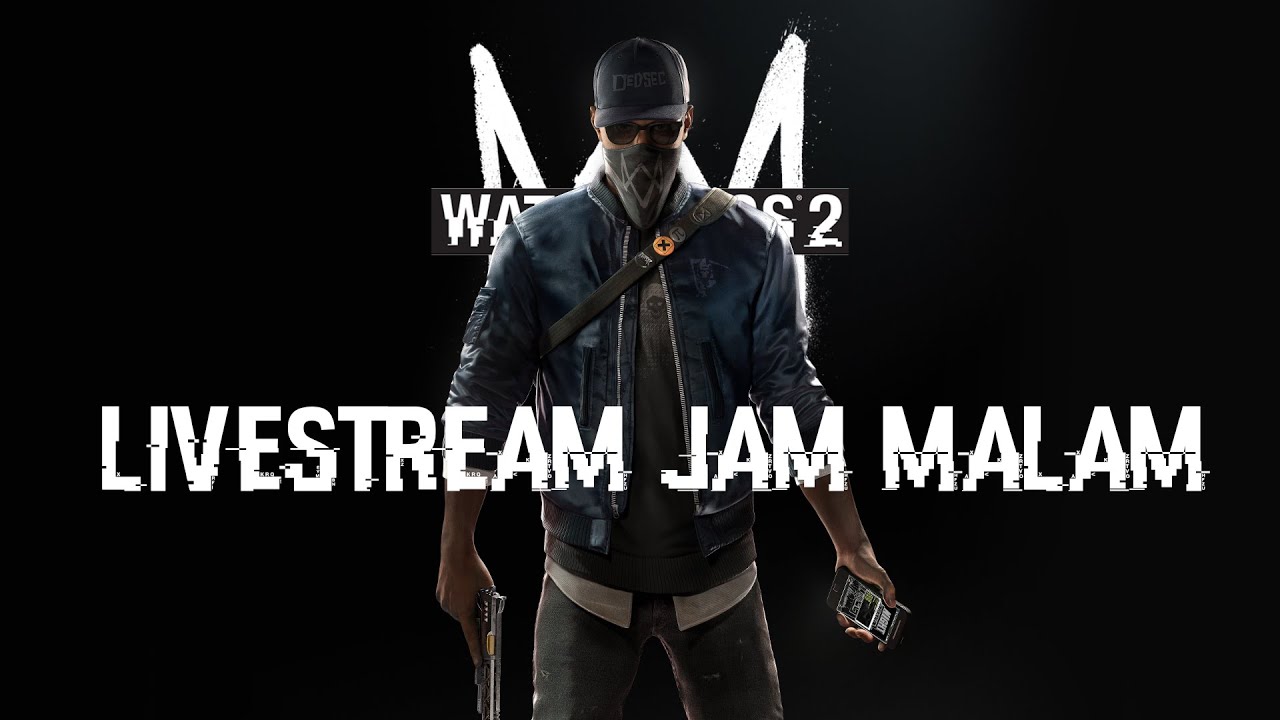 [LIVE] SAMPE SAHUR GAK NIH? (Watch Dogs 2) #4