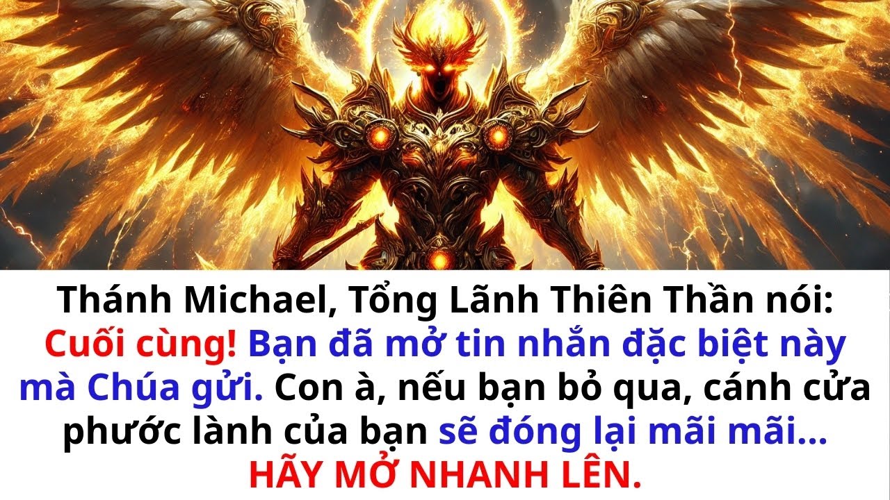 💸 Tổng lãnh thiên thần Michael nói: Cuối cùng! Con đã mở thông điệp đặc biệt này được gửi từ Chúa.
