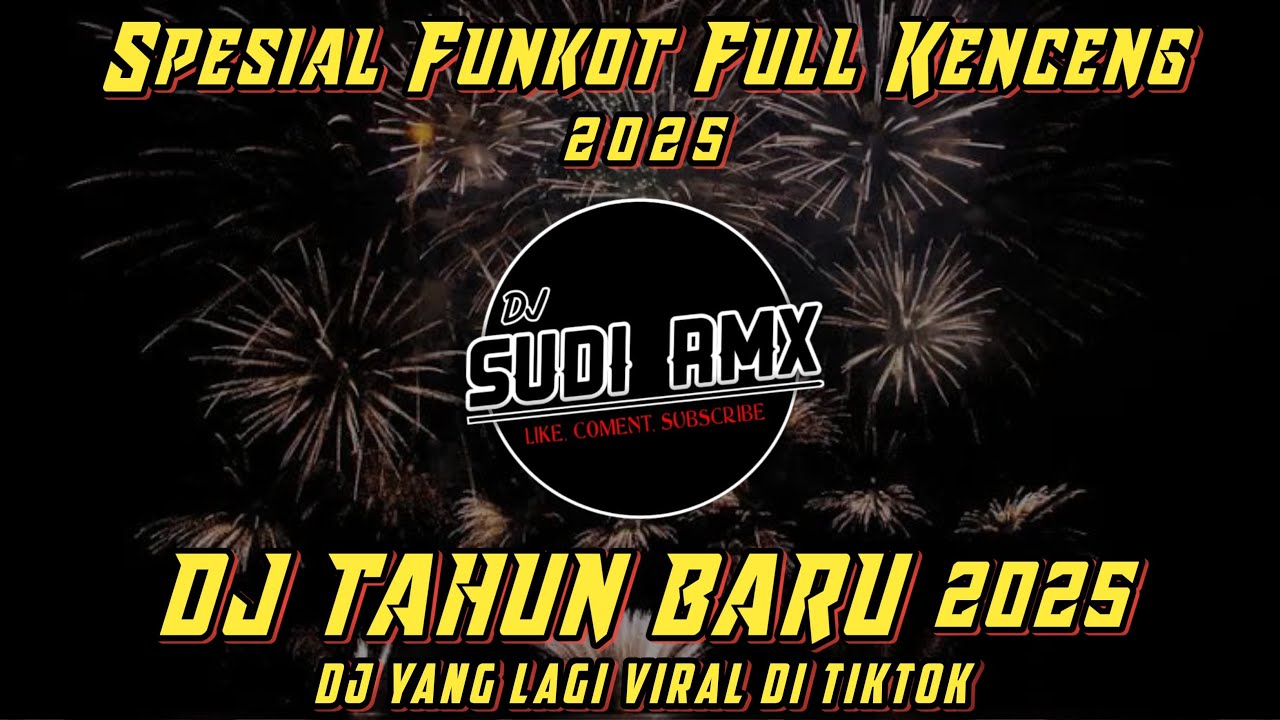DJ TAHUN BARU 2025 || SPESIAL DJ FUNKOT FULL KENCENG TERBARU YANG LAGI VIRAL || DJ SUDI RMX