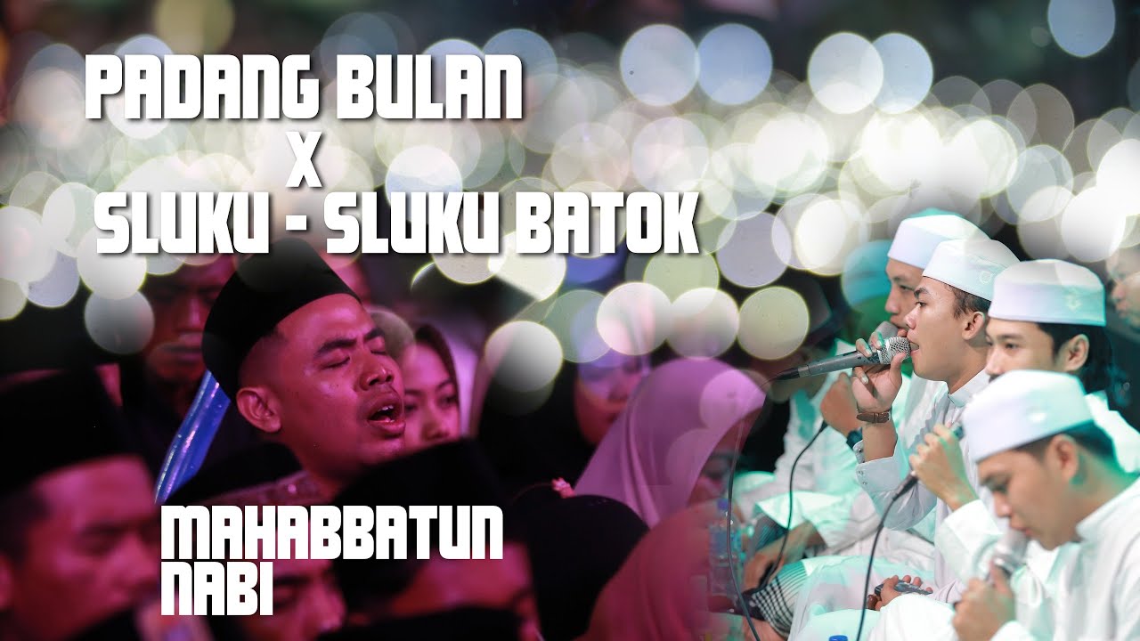 PADANG BULAN X SLUKU - SLUKU BATOK | VERSI MAHABBATUN NABI (COVER HADRAH VERSION)