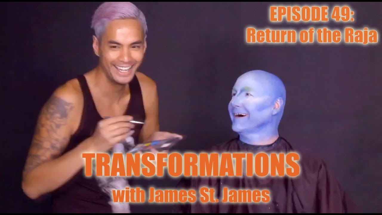 James St. James and Raja: Transformations