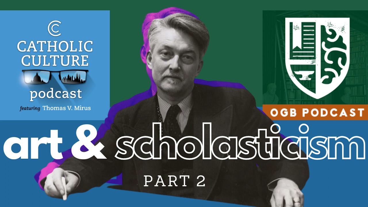 Maritain's Art and Scholasticism, Pt. 2 | Catholic Culture Podcast #117
