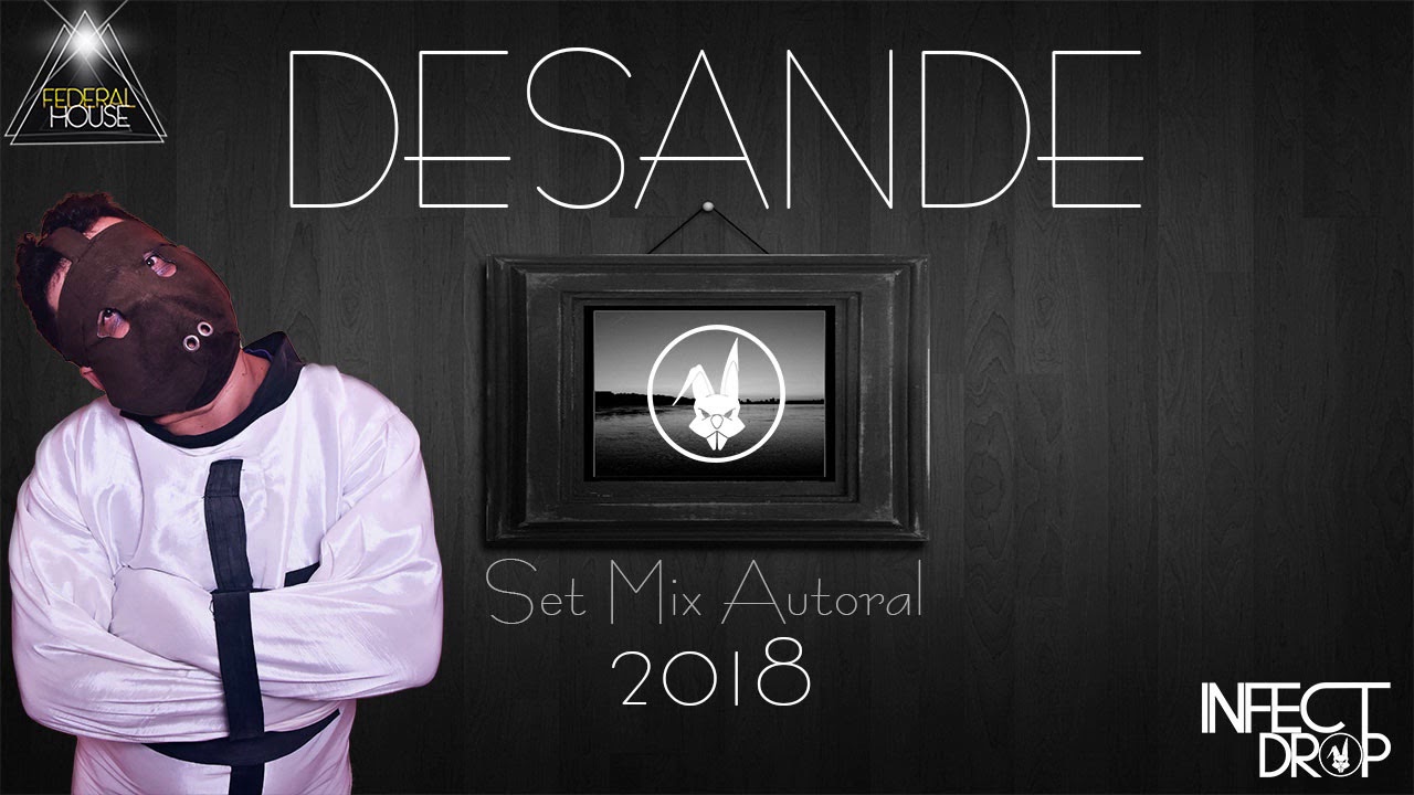 Set Autoral Desande 2018 Infect Drop / Bookings +55 62 99143 7415