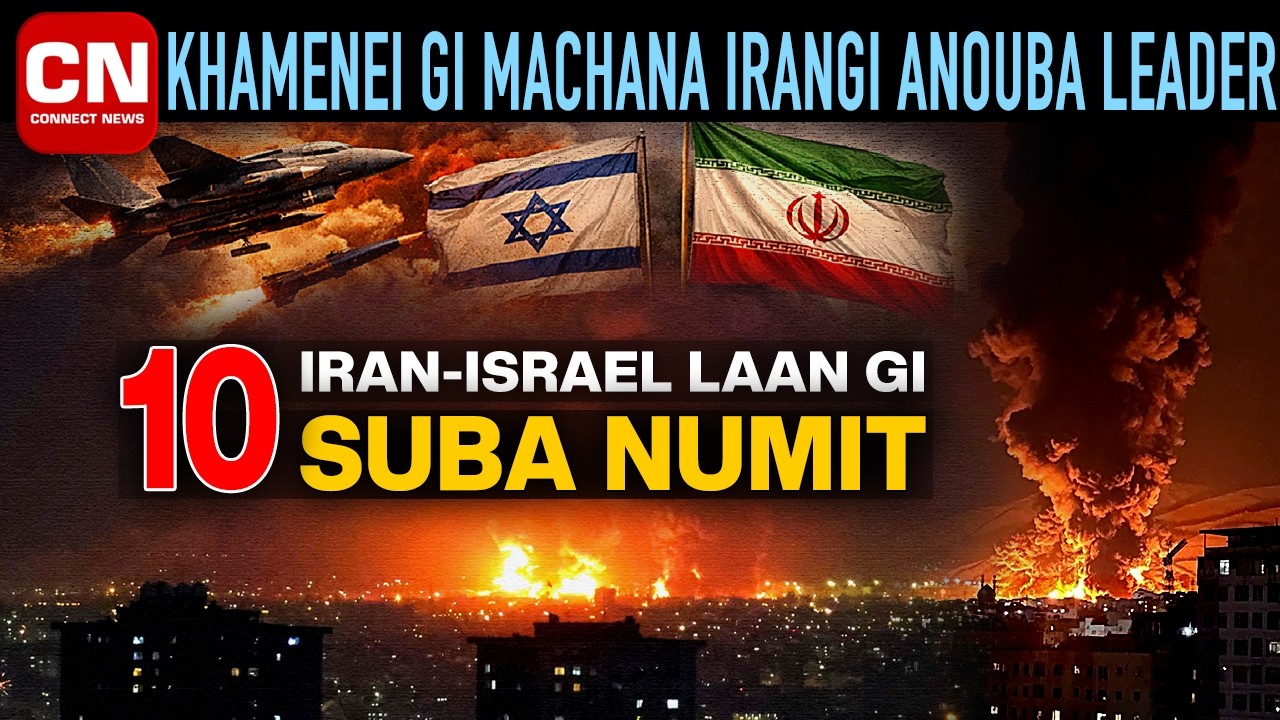 Iran-Israel Laan gi 10 Suba Numit: Khamenei gi Machanupana Irangi Anouba Leader I Connect News