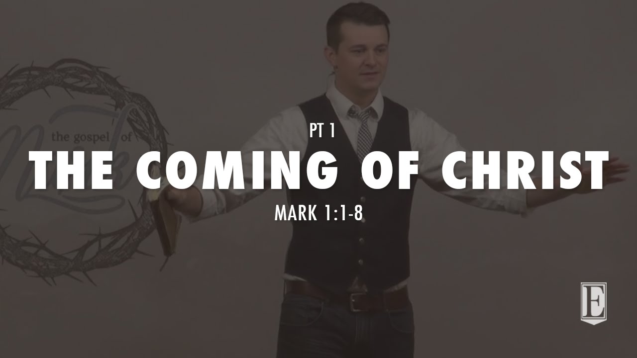 THE COMING OF CHRIST: Mark 1:1-8