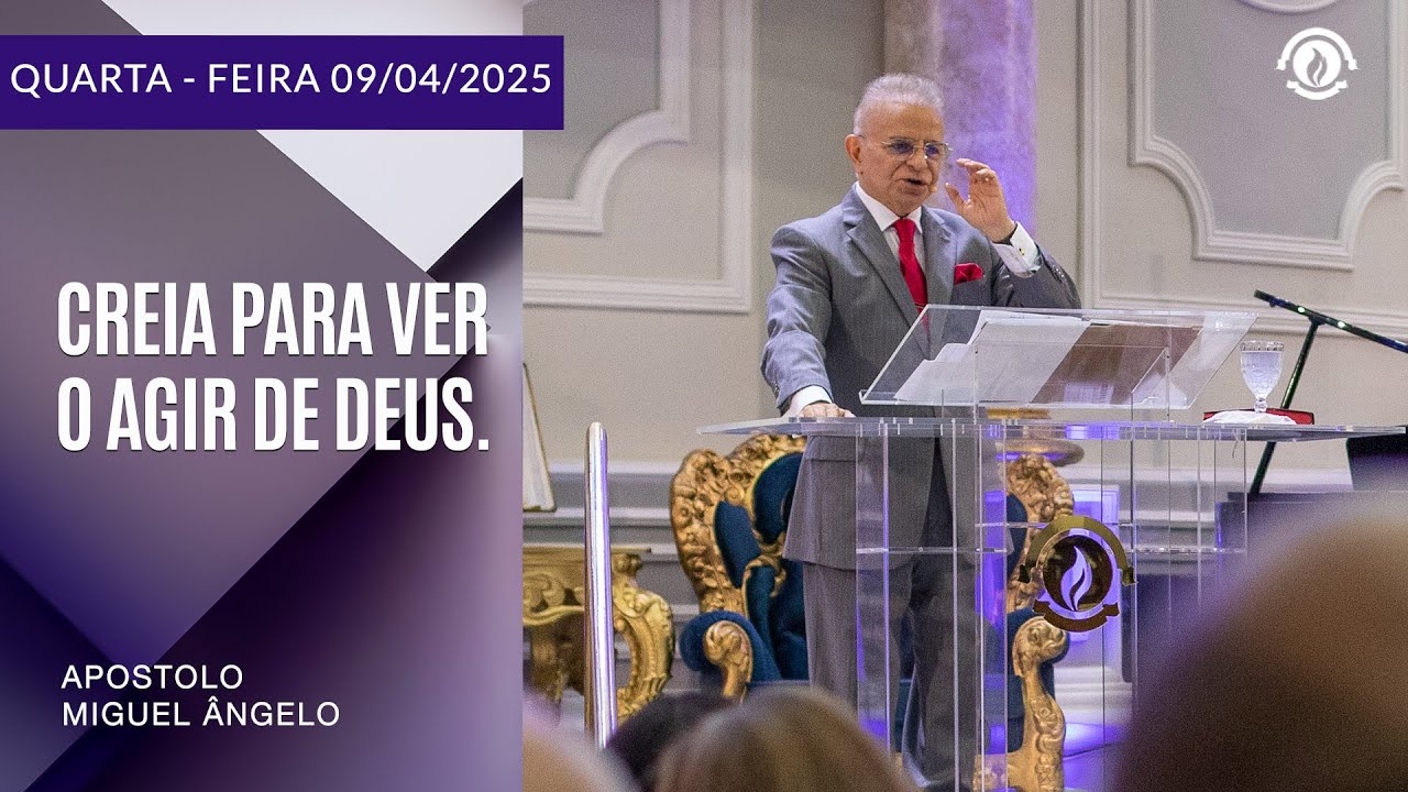 Creia para ver o agir de Deus. Quarta-feira –09/04/2025
