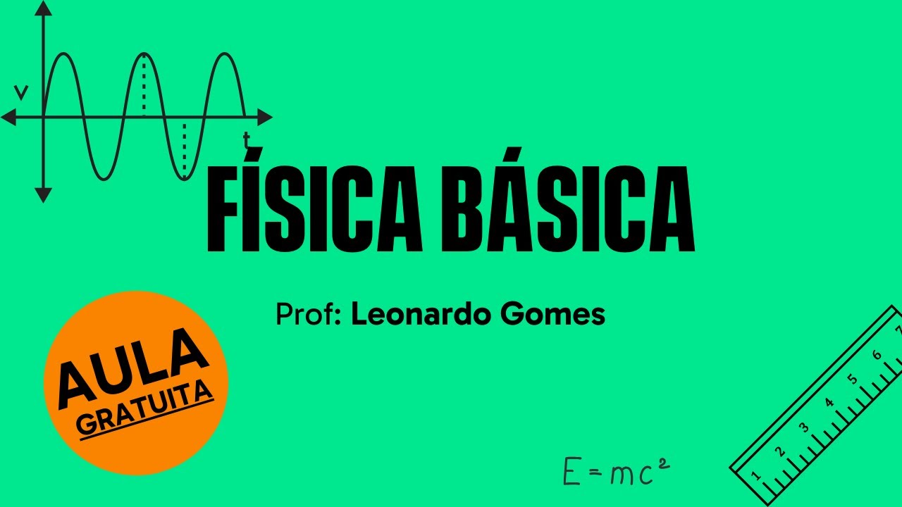 Física Básica: Unidades de medida e Grandezas Físicas