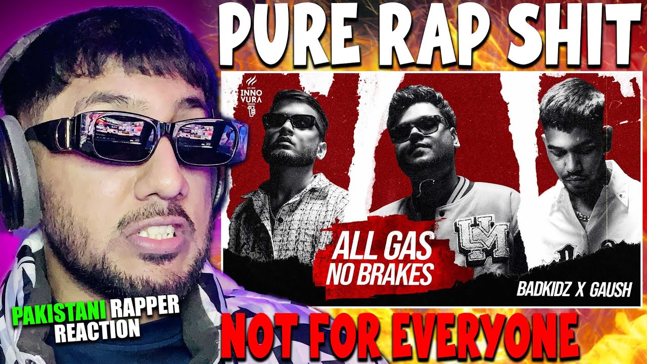 Pakistani Rapper Reacts to All Gas No Breaks - BADKIDZ x GAUSH