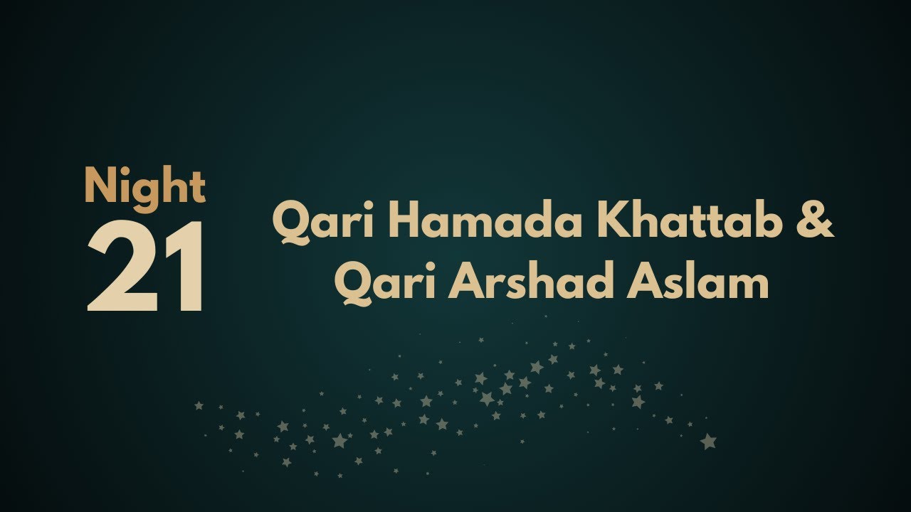 Tahajjud and Witr | Night 21 | Qari Arshad Aslam and Qari Hamada Khattab