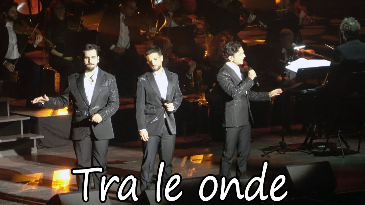 Il Volo - Tra le onde  - Live Roma - 21.01.2025