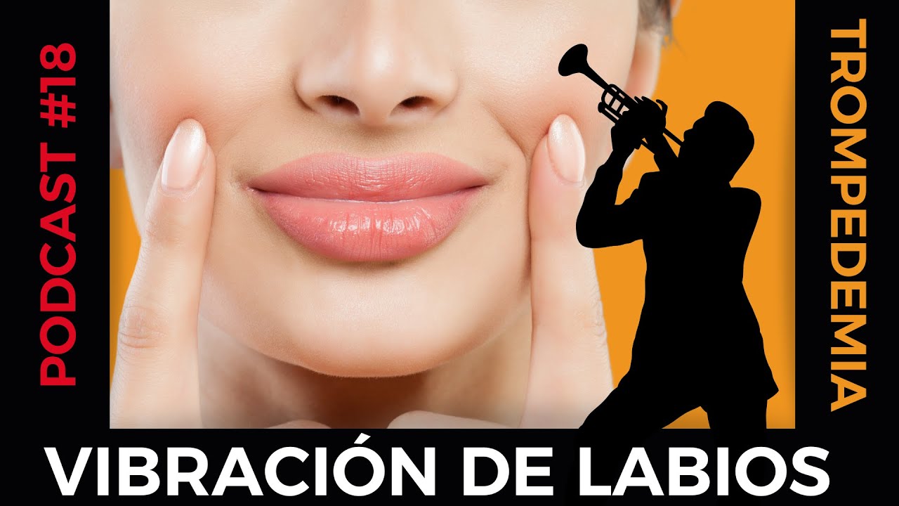 Cómo VIBRAR los LABIOS 💋 en la TROMPETA 🎙️ Episodio #18 || Trompedemia “El Podcast”