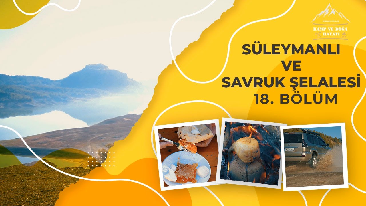 Süleymanlı ve Savruk Şelalesi 18. Bölüm