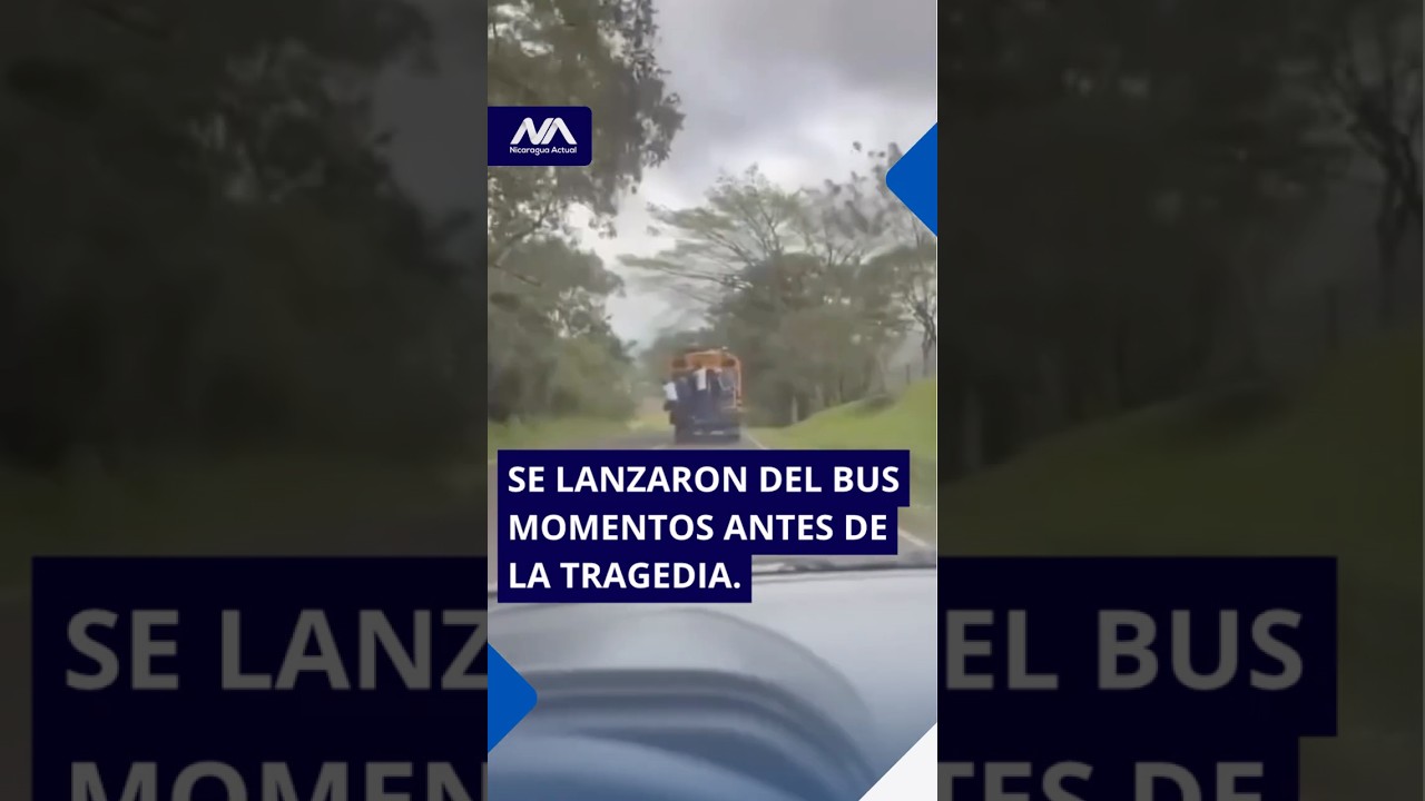 Se lanzaron del bus en marcha! Momentos antes de la tragedia en Jinotega Nicaragua