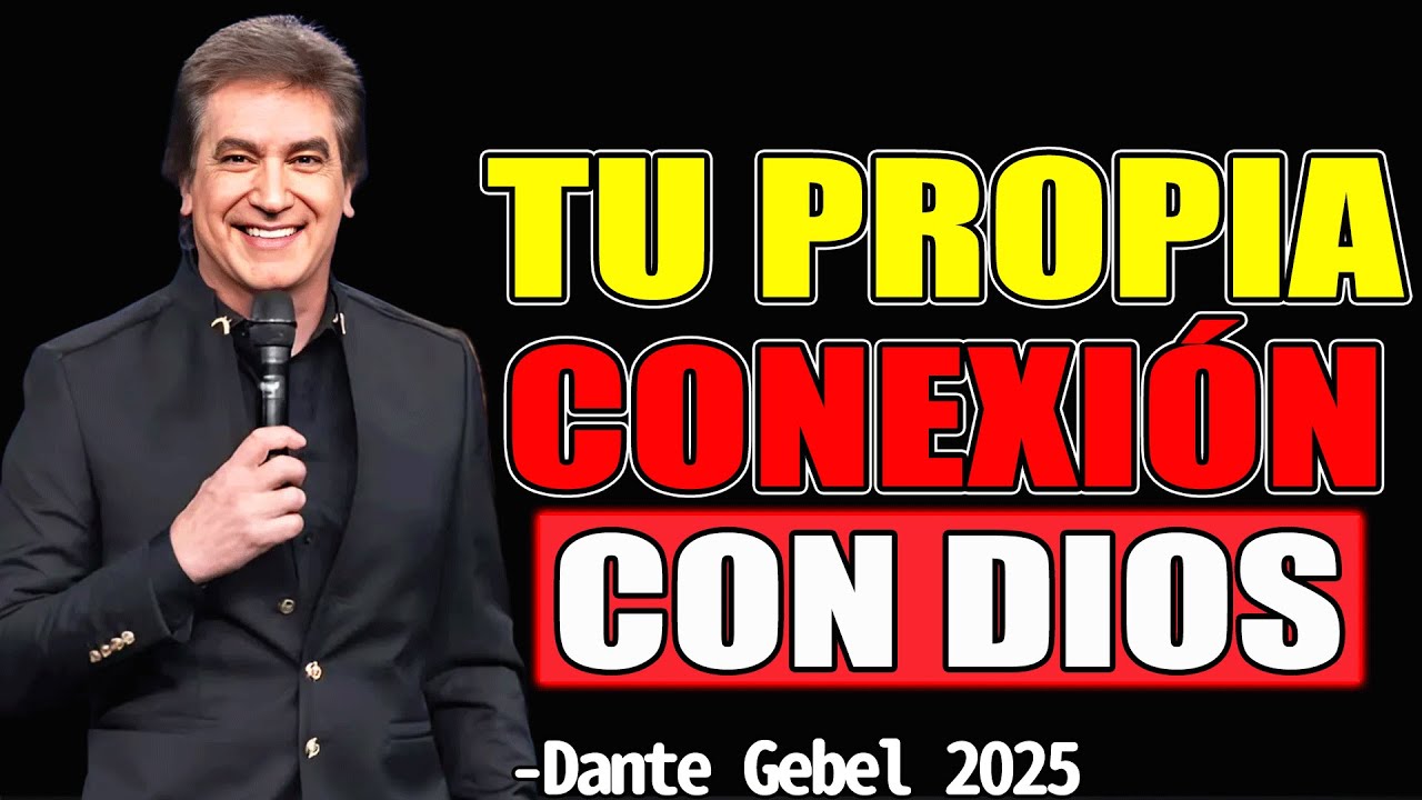 Esta es tu propia manera de conectarte con Dios - Dante Gebel Predicas 2025