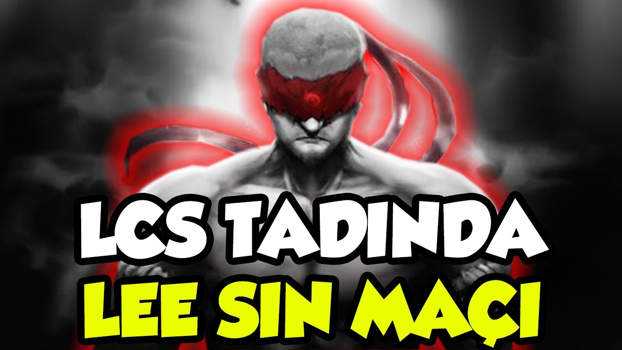 LCS TADINDA LEE SIN MAÇI!!