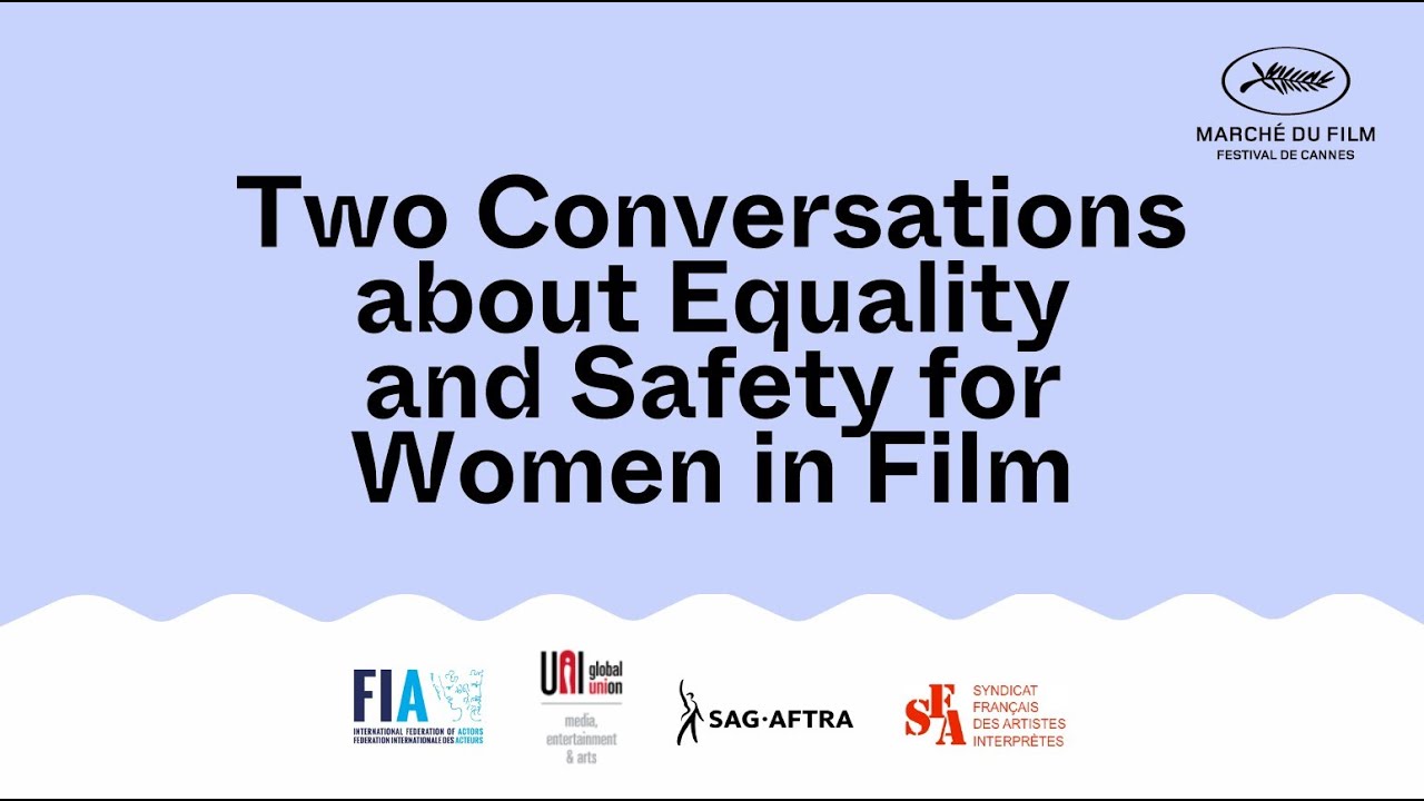 FIA, UNI MEI, SAG-AFTRA & SFA event: Two Conversations About Equality and Safety for Women in Film