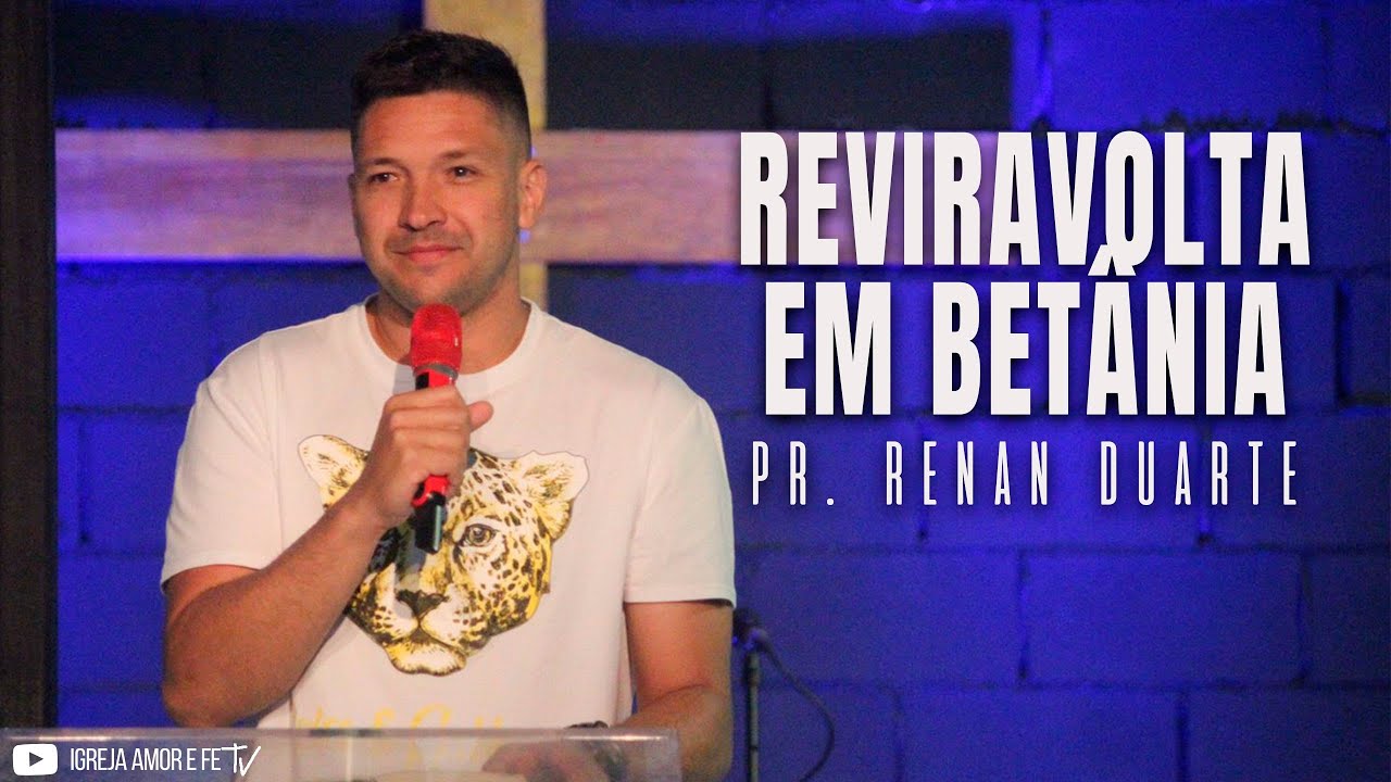 PR. RENAN DUARTE- REVIRAVOLTA EM BETÂNIA