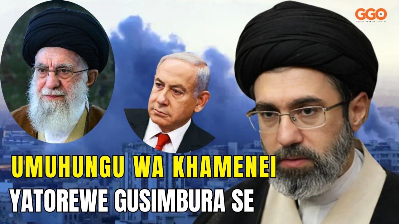 MOJTABA UMUHUNGU WA KHAMENEI YATORANIJWE GUSIMBURA SE| UKO YAROKOTSE IGITERO| ASHOBORA KURASWA VUBA