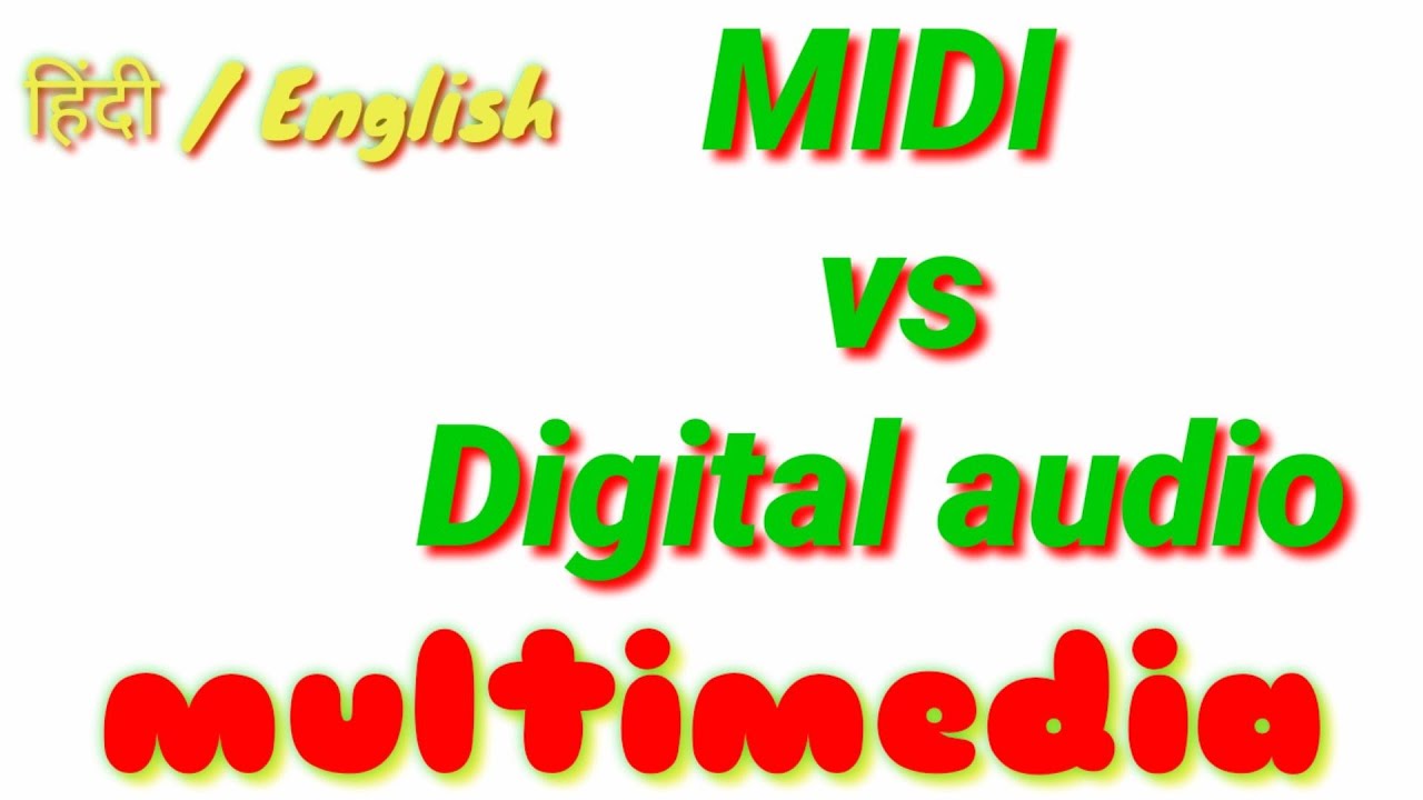 MIDI vs Digital audio | difference between MIDI and digital audio | multimedia