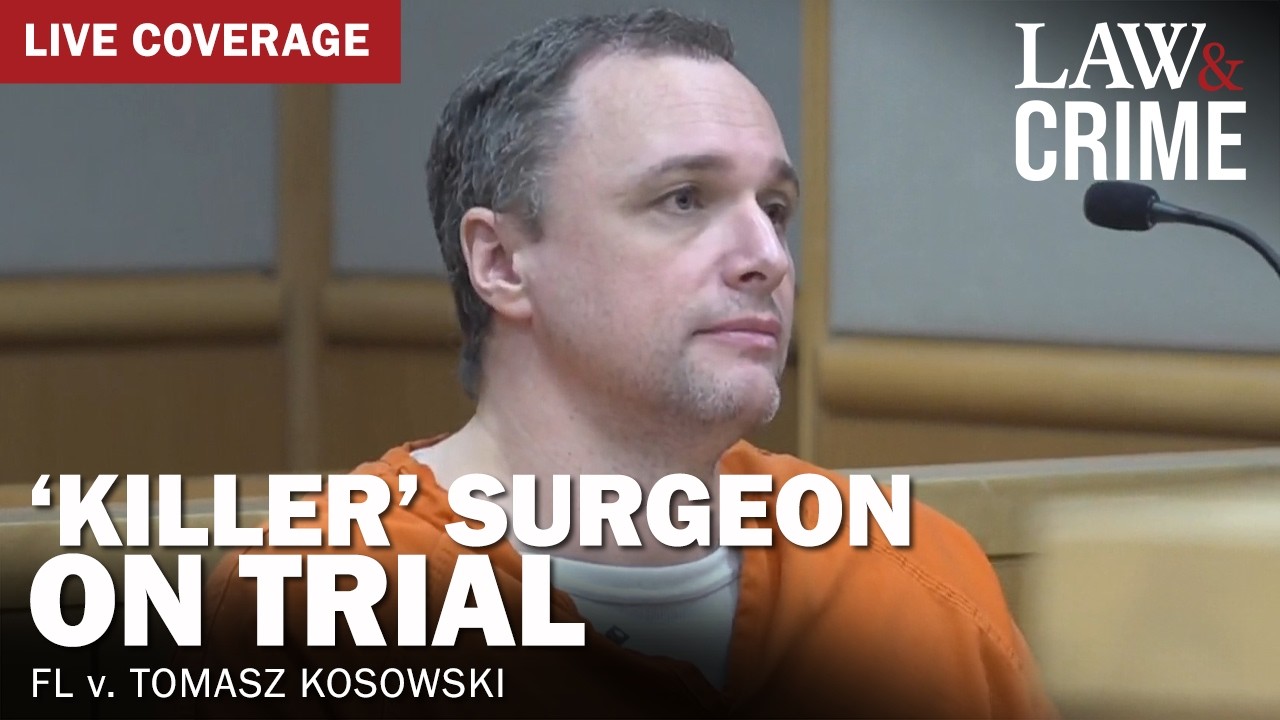 LIVE: &lsquo;Killer&rsquo; Surgeon on Trial &mdash; FL v. Tomasz Kosowski &mdash; Day 5