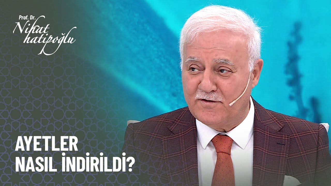 Yüce Allah Peygamber Efendimize ayetleri nasıl indirdi? - Nihat Hatipoğlu ile Kur'an ve Sünnet