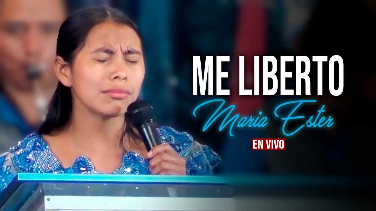 Me Liberto Me Liberto De Las Cadenas - Maria Ester / En Vivo