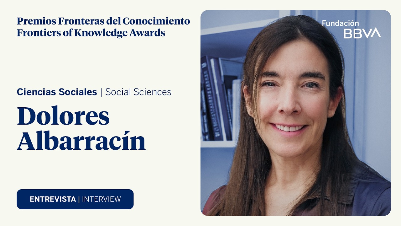 Interview with Dolores Ablarracín, 17th Frontiers of Knowledge Award in Social Sciences
