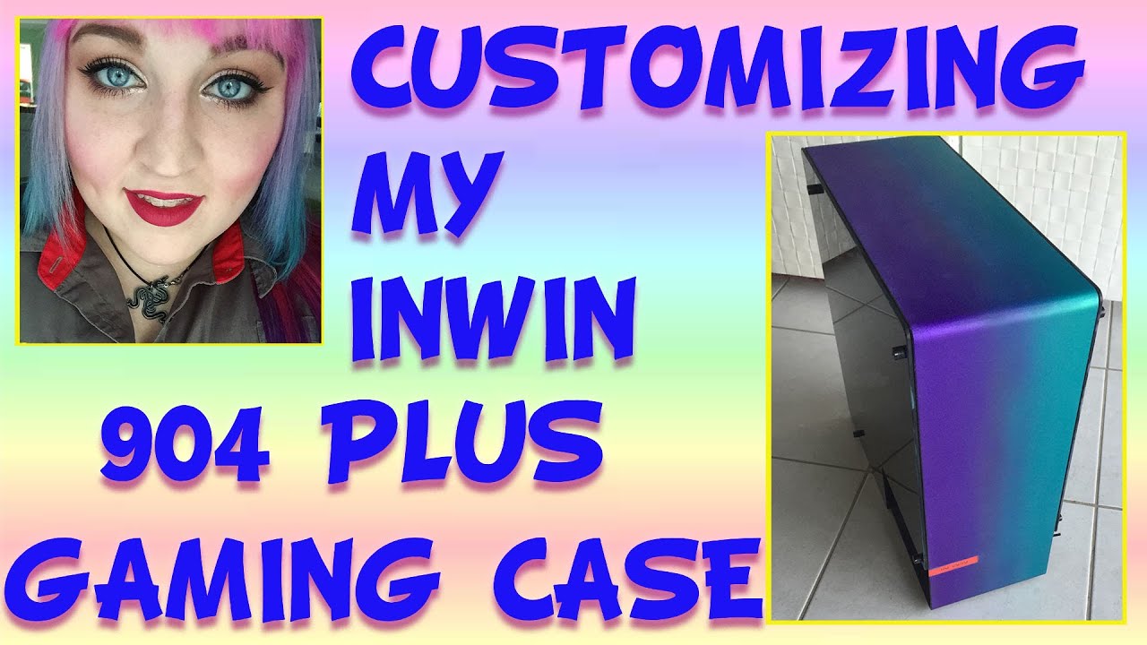 Customizing my Inwin 904 Plus Mid Tower case