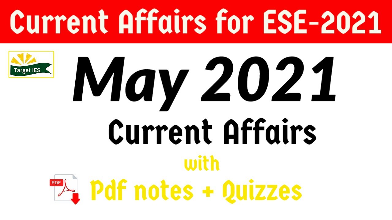 Current Affairs: May 2021 | Monthly current affairs for ESE-2021 | Target IES