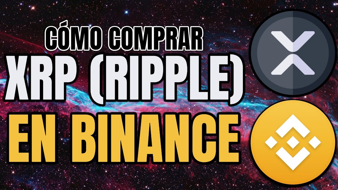 ✅ C&Oacute;MO COMPRAR Y VENDER XRP EN BINANCE (2025)