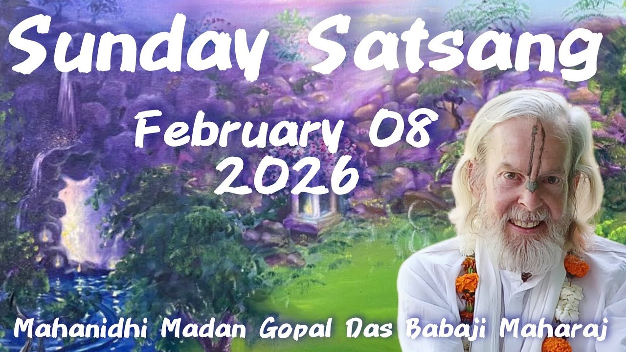 Sunday Satsang February 08, 2026 - Mahanidhi Madan Gopal Das Babaji Maharaj