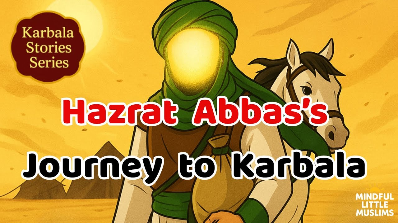Hazrat Abbas's Journey to Karbala | Animated | #muharram