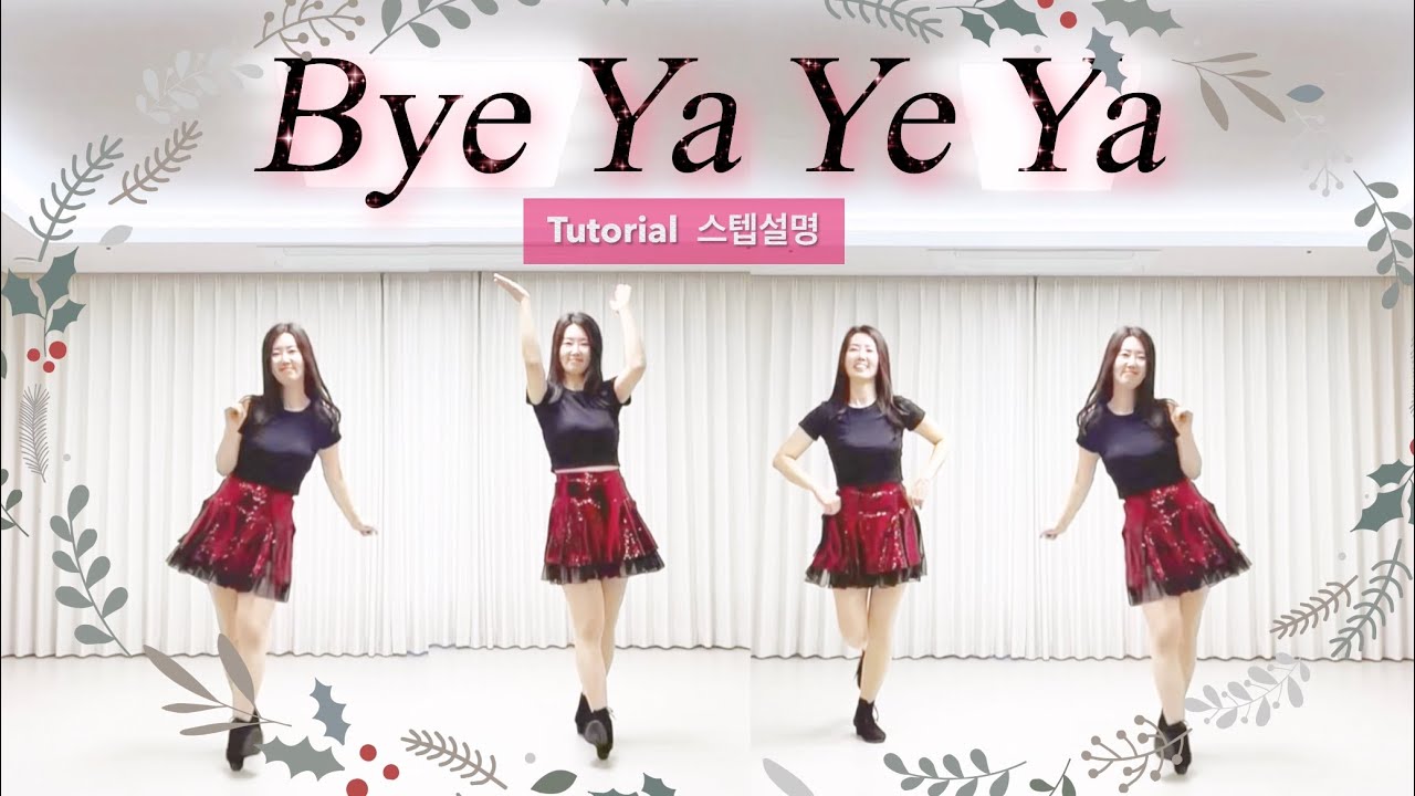 [Tutorial] Bye Ya Ye Ya 스텝설명 / High Beginner / Line dance