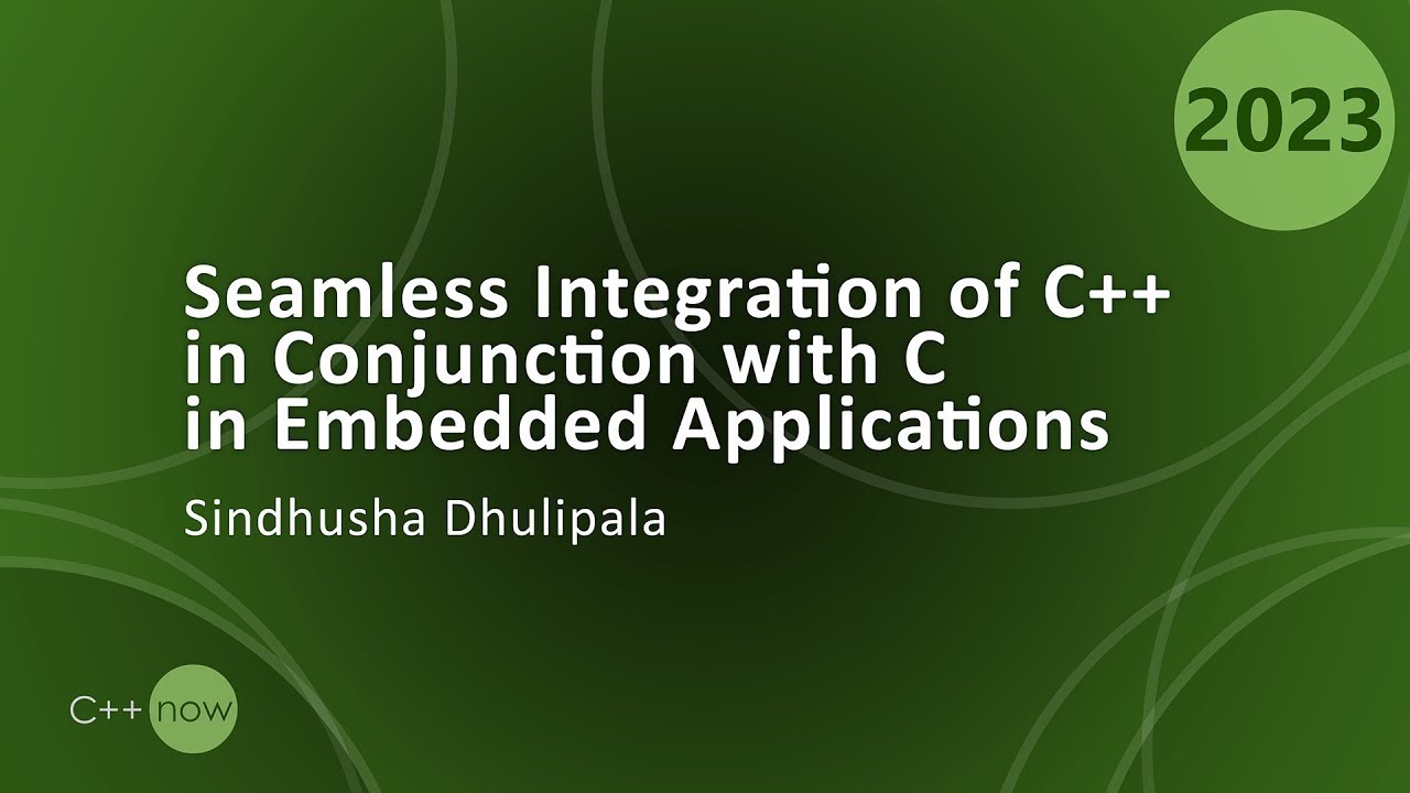 Embedded Applications: Seamless Integration of C++ in Conjunction with C - Sindhusha Dhulipala