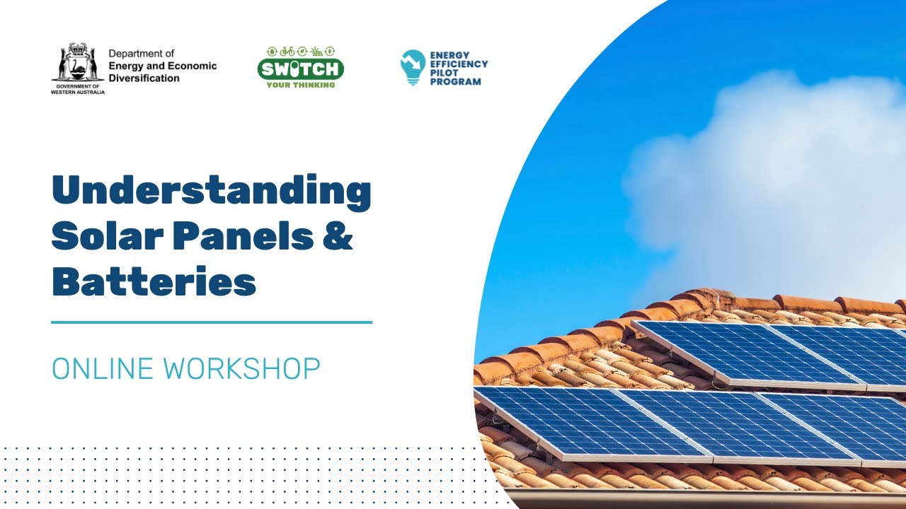Understanding solar panels and batteries - Switch Your Thinking - 14 August 2025