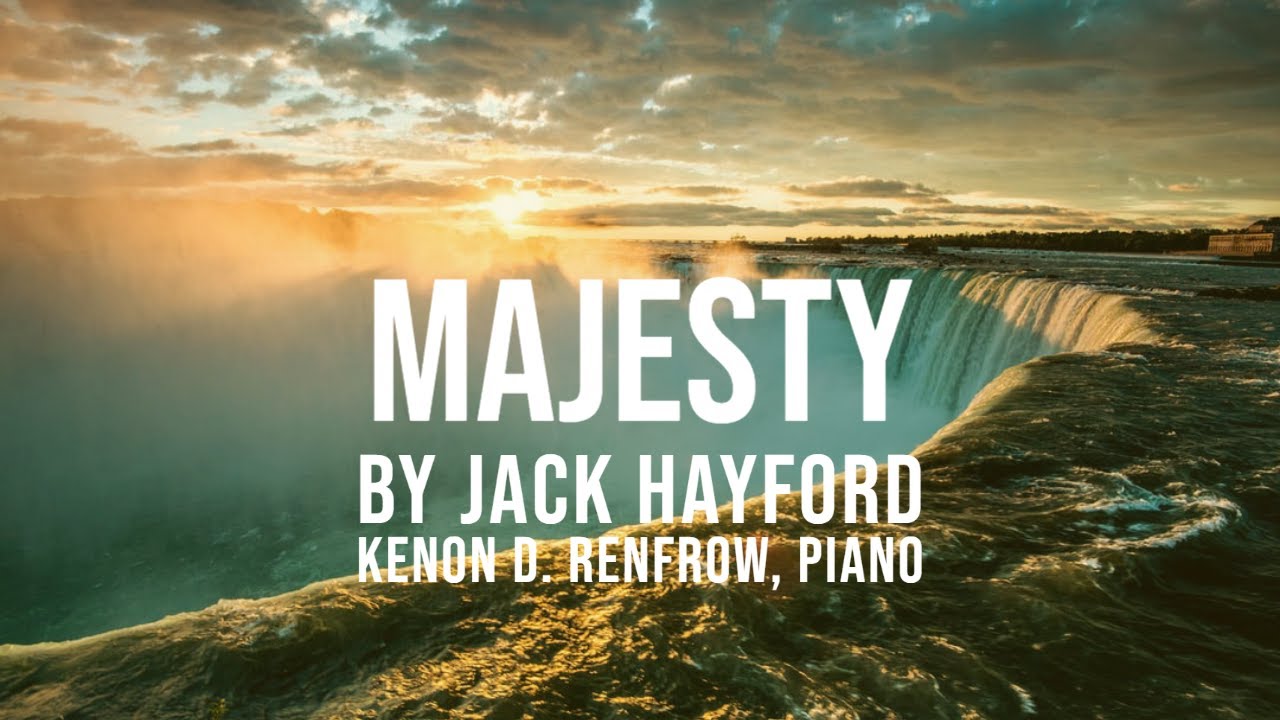 Majesty, by Jack Hayford, Kenon D. Renfrow, piano