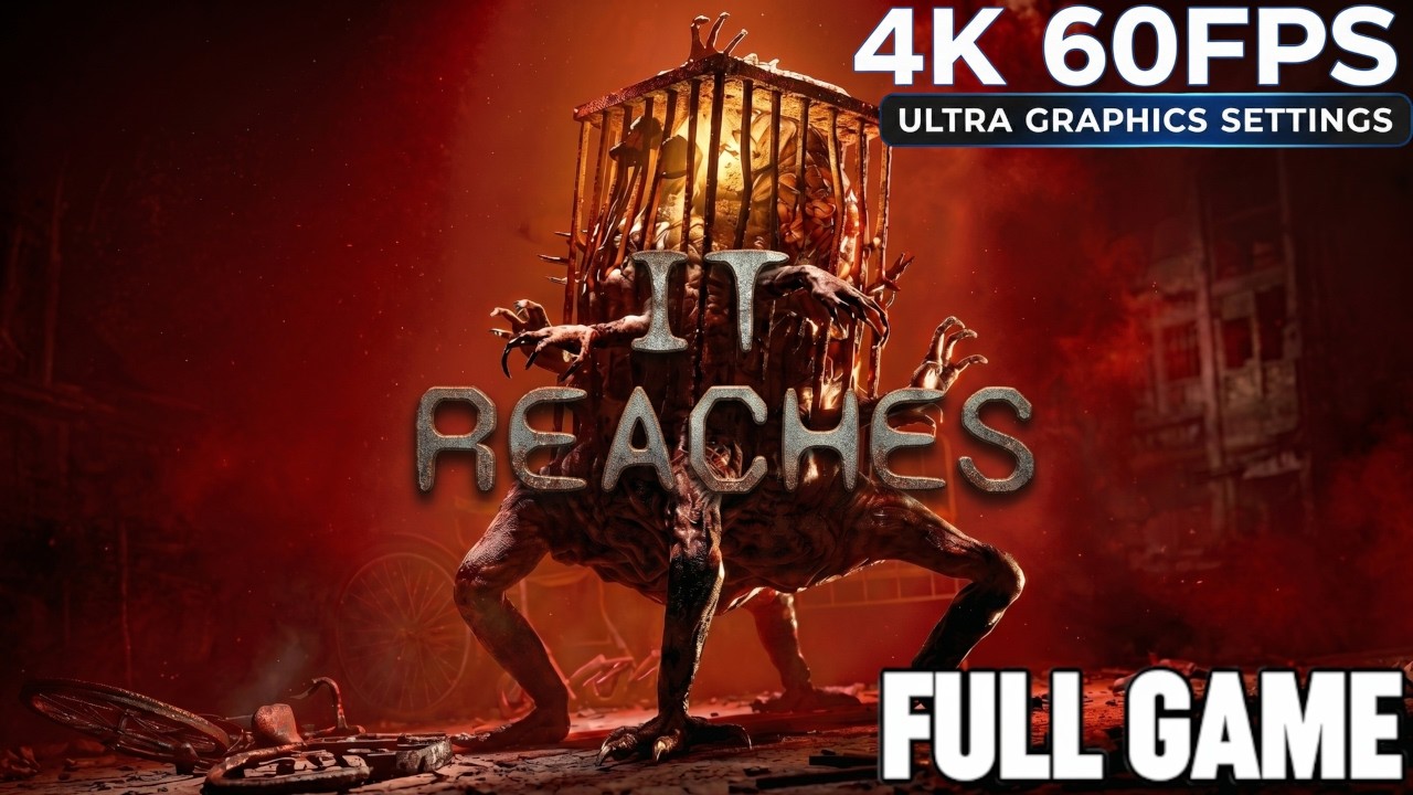 It Reaches Gameplay Walkthrough Full Game & Ending [No Commentary 4K 60FPS Ultra]