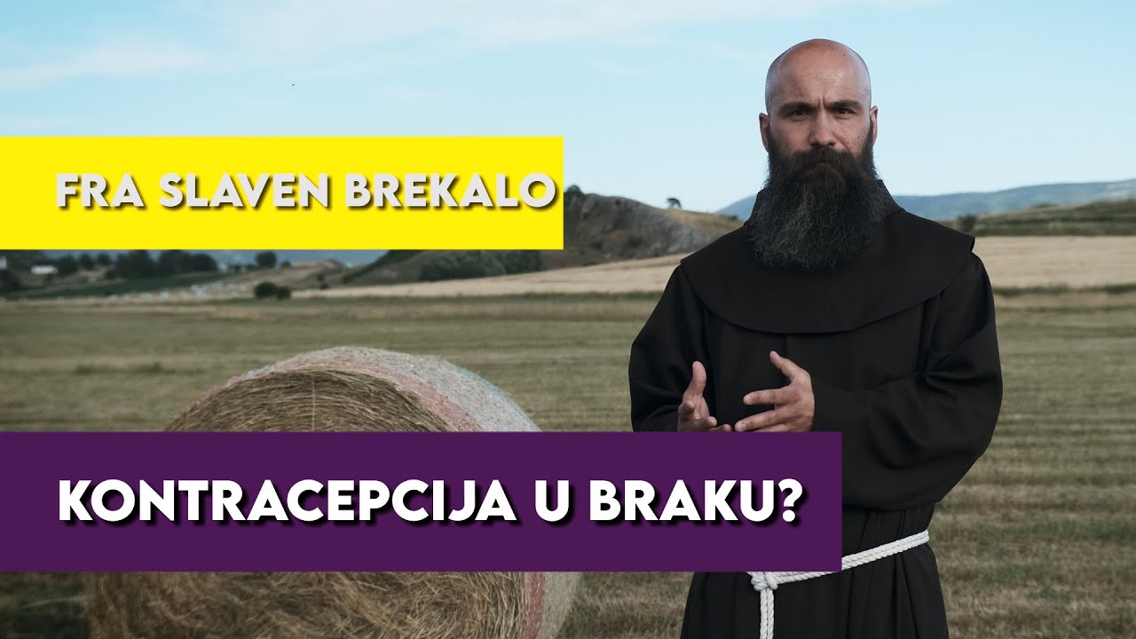 Fra Slaven Brekalo - Kontracepcija u braku?