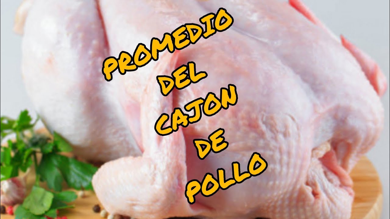 COMO SACAR PROMEDIO DE UN CAJON/CAJA DE POLLO.. !
